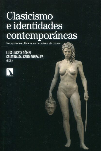 Clasicismo e identidades contemporáneas. Recepciones clásicas en la cultura de masas