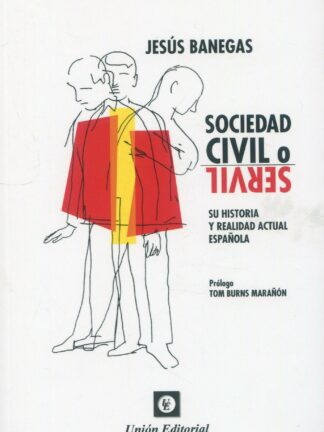 Sociedad civil o servil. Su historia y realidad actual española
