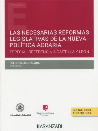 Las necesarias reformas legislativas de la nueva política agraria. Especial referencia a Castilla y León