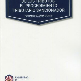 Procedimientos de aplicación y revisión de los tributos. El procedimiento tributario sancionador