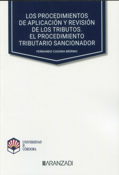Procedimientos de aplicación y revisión de los tributos. El procedimiento tributario sancionador