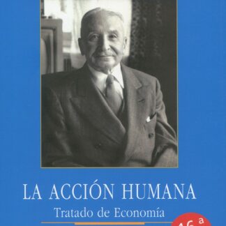 Acción humana. Tratado de economía 2024