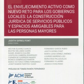 Envejecimiento activo como nuevo reto para los gobiernos locales: la construcción jurídica de servicios públicos y espacios amigables para las personas mayores