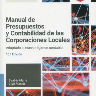 Manual de presupuestos y contabilidad de las corporaciones locales 2024. Adaptado al nuevo régimen contable