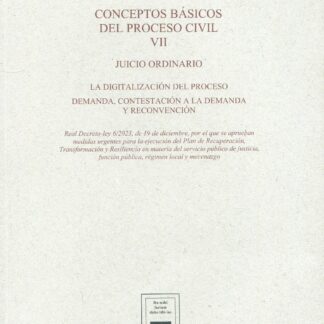 Conceptos básicos del proceso civil VII. Juicio ordinario. La digitalización del proceso. Demanda, contestación a la demanda y reconvención