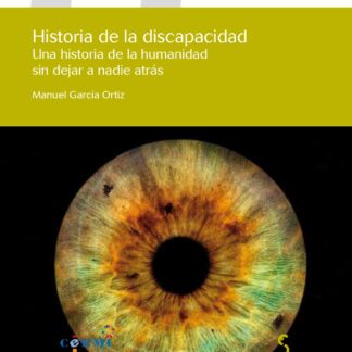 Historia de la discapacidad. Una historia de la humanidad sin dejar a nadie atrás