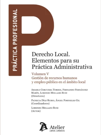 Derecho local. Elementos para su práctica administrativa, Vol. V. Gestión de recursos humanos y empleo público en el ámbito local
