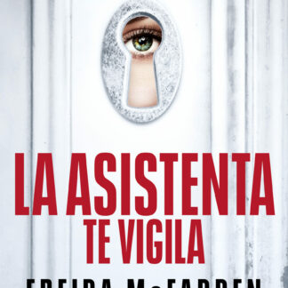 La asistenta te vigila (La asistenta 3)