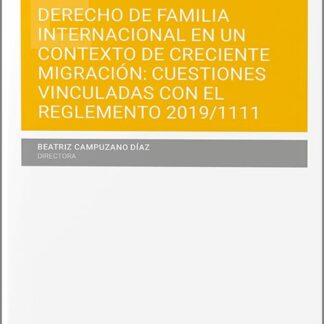 Derecho de familia internacional en un contexto de creciente migración: cuestiones vinculadas con el Reglamento 2019/1111