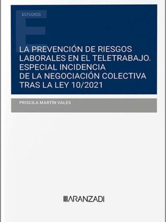 Prevención de riesgos laborales en el teletrabajo. Especial incidencia de la negociación colectiva tras la Ley 10/2021