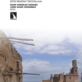 El patrimonio del conflicto. Debates y experiencias entre memoria y materialidad