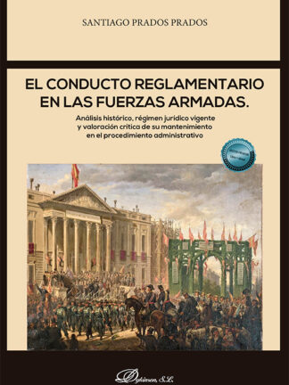 El conducto reglamentario en las fuerzas armadas. Análisis histórico, régimen jurídico vigente  y valoración crítica de su mantenimiento en el procedimiento administrativo
