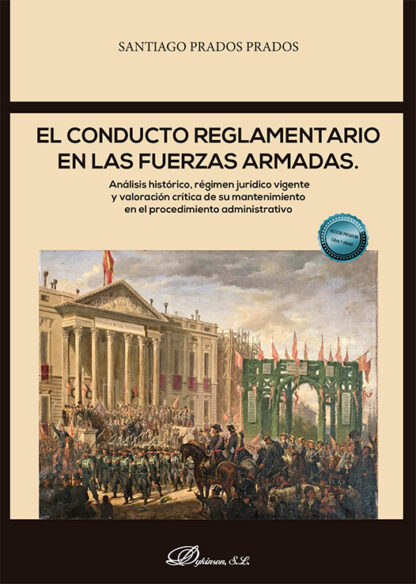 El conducto reglamentario en las fuerzas armadas. Análisis histórico, régimen jurídico vigente  y valoración crítica de su mantenimiento en el procedimiento administrativo