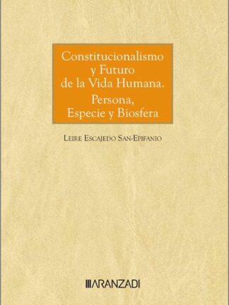 Constitucionalismo y futuro de la vida humana. Persona, especie y biosfera