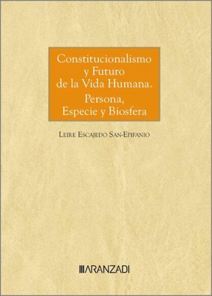 Constitucionalismo y futuro de la vida humana. Persona, especie y biosfera