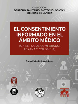 Consentimiento informado en el ámbito médico. (Un enfoque comparado: España y Colombia)
