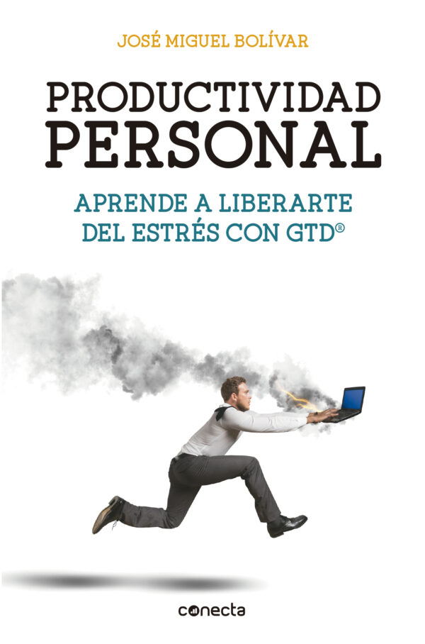 Productividad Personal. Aprende a Liberarte del Estrés con GTD