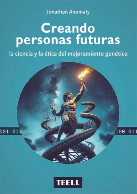 Creando personas futuras / J. ANOMALY / 9788416511884