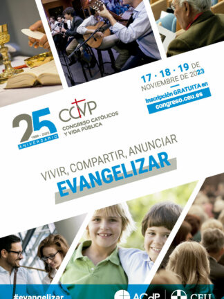 Vivir, compartir, anunciar, evangelizar. Congreso Católicos y vida pública. Madrid 17, 18 y 19 de noviembre de