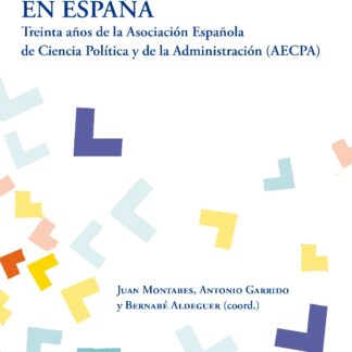 Ciencia política en España. Treinta años de la Asociación Española de Ciencia Política y de la Administración (AECPA)