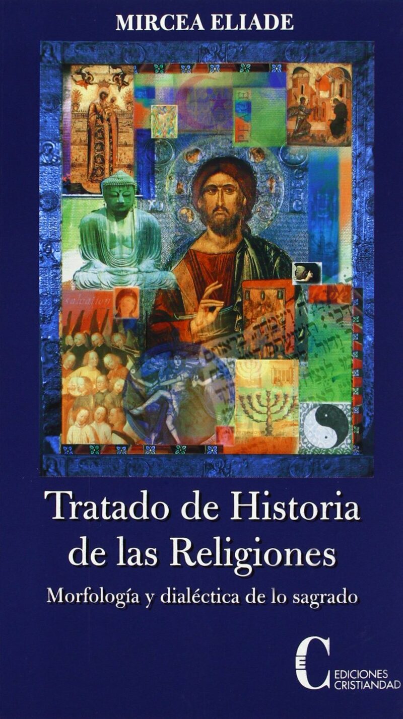 Tratado de Historia de las Religiones. Morfología y Dialéctica de lo Sagrado