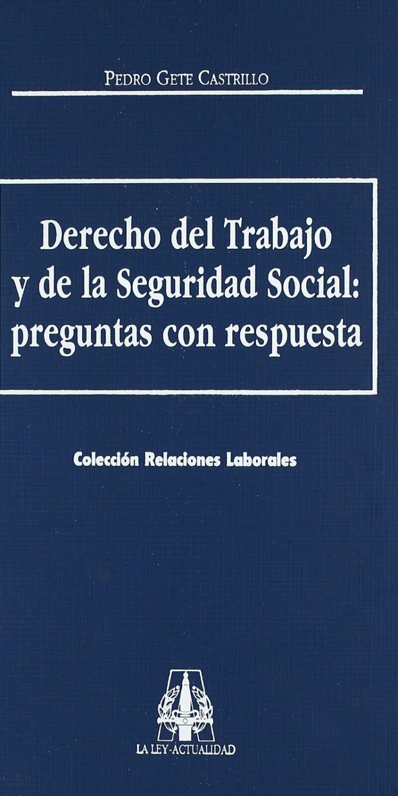 Derecho del Trabajo y de la Seguridad Social: Preguntas con Respuesta