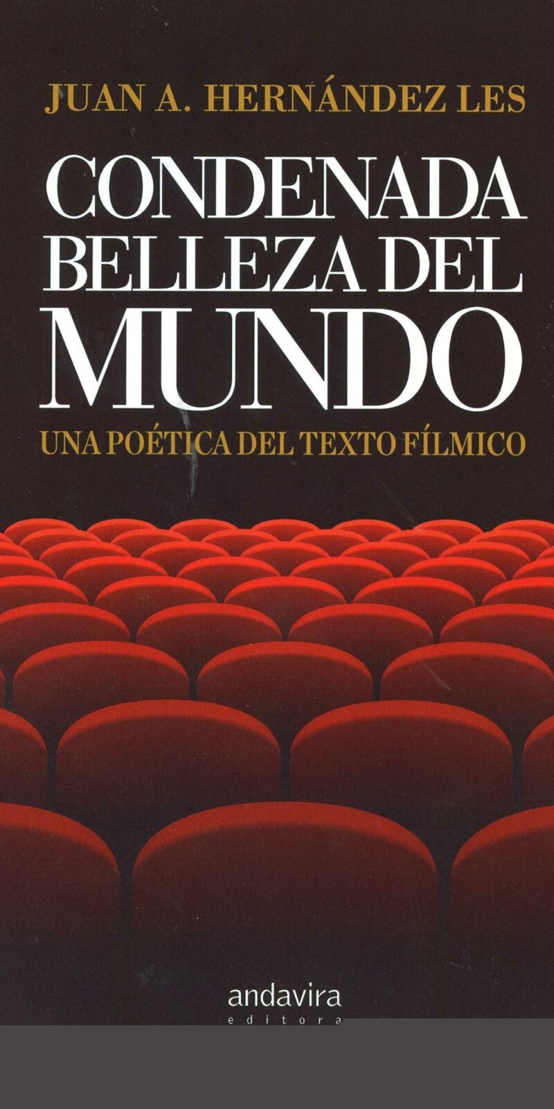 Condenada Belleza del Mundo Una Poética del Texto Fílmico