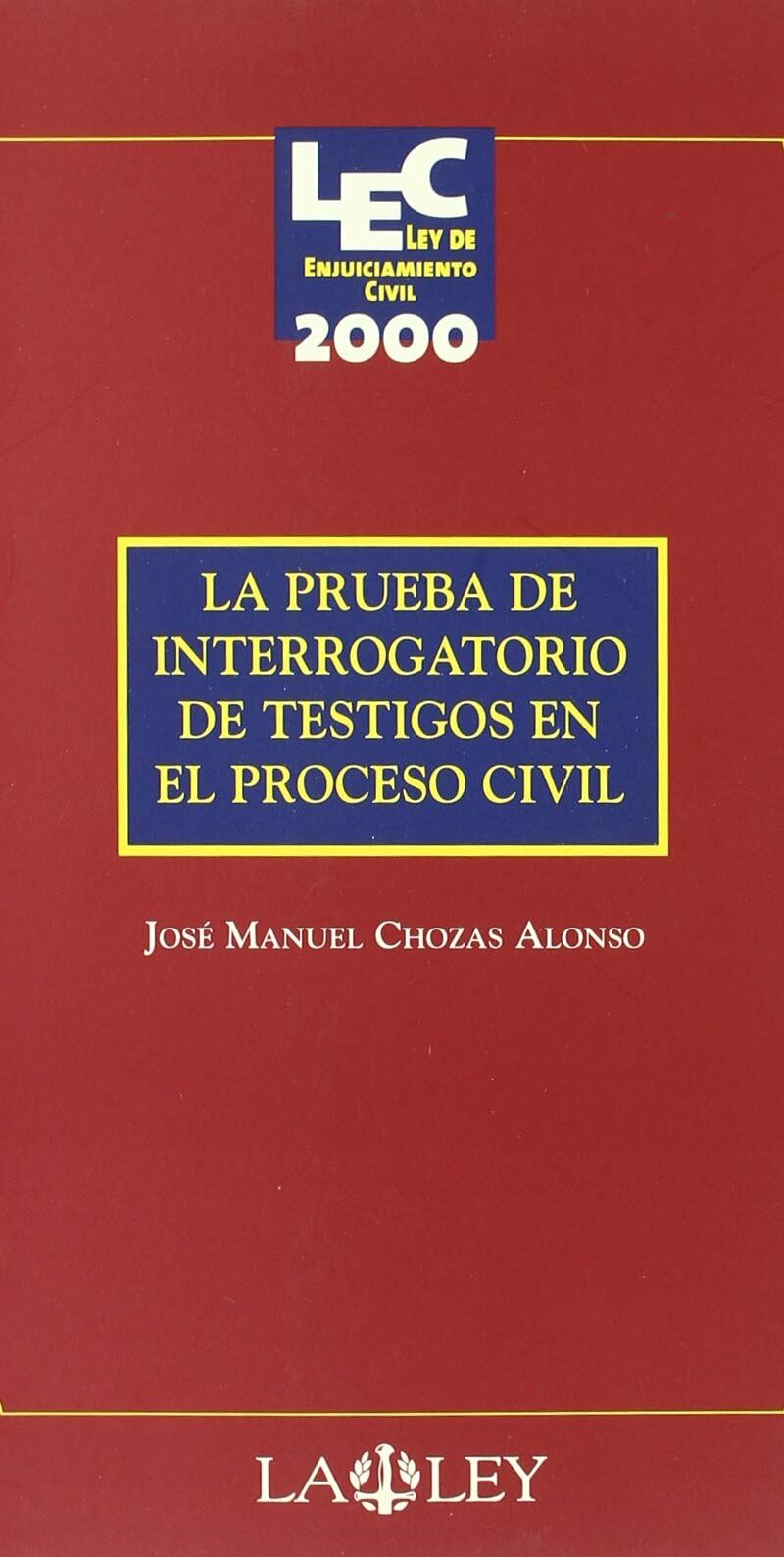 Prueba de Interrogatorio de Testigos en el Proceso Civil.
