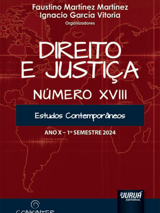 Direito e Justiça - Ano X - Número XVIII - 1º Semestre 2024 - Estudos Contemporâneos Publicação Semestral Oficial do Conselho Internacional de Estudos Contemporâneos em Pós-Graduação
