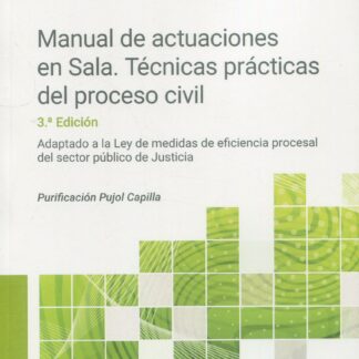 Manual de actuaciones en Sala. Técnicas prácticas del proceso civil 2024