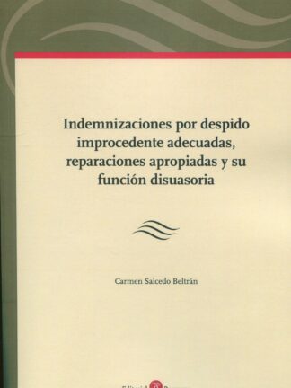 Indemnizaciones por despido improcedente adecuadas, reparaciones apropiadas y su función disuasoria