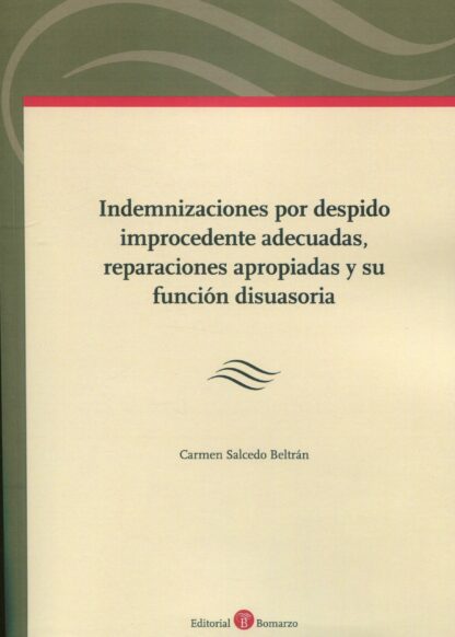 Indemnizaciones por despido improcedente adecuadas, reparaciones apropiadas y su función disuasoria