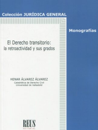 El Derecho transitorio: la retroactividad y sus grados