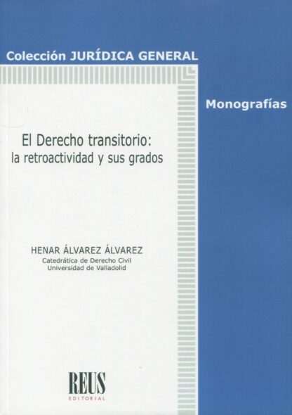 El Derecho transitorio: la retroactividad y sus grados
