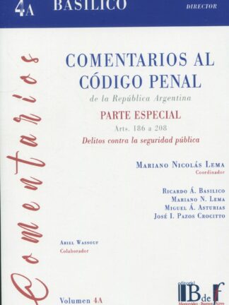 Comentarios al Código Penal de la República Argentina. Parte Especial Arts. 186 a 208 Delitos contra la seguridad pública