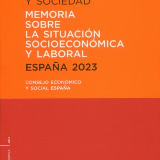 Memoria España 2023. Economía, trabajo y sociedad. Memoria sobre la situación socioeconómica y laboral. España 2023