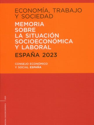 Memoria España 2023. Economía, trabajo y sociedad. Memoria sobre la situación socioeconómica y laboral. España 2023