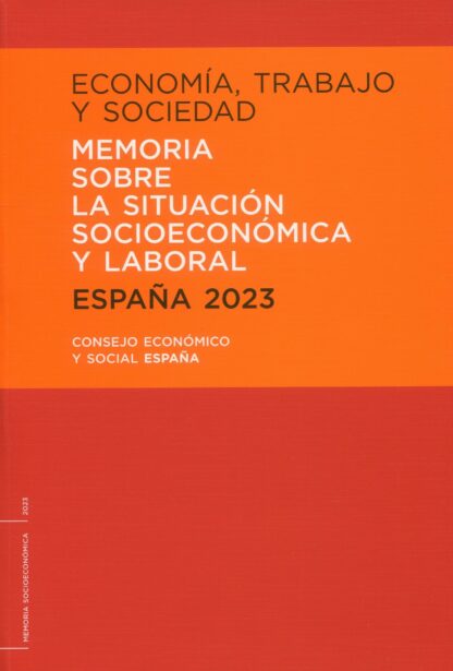 Memoria España 2023. Economía, trabajo y sociedad. Memoria sobre la situación socioeconómica y laboral. España 2023
