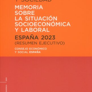 Memoria España 2023 - Resumen ejecutivo Economía, trabajo y sociedad. Memoria sobre la situación socioeconómica y laboral. España 2023