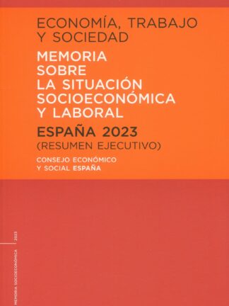 Memoria España 2023 - Resumen ejecutivo Economía, trabajo y sociedad. Memoria sobre la situación socioeconómica y laboral. España 2023