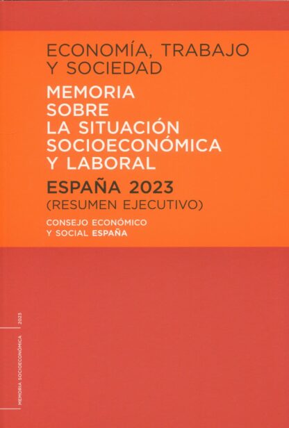 Memoria España 2023 - Resumen ejecutivo Economía, trabajo y sociedad. Memoria sobre la situación socioeconómica y laboral. España 2023