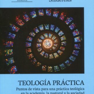 Teología práctica. Puntos de vista para una práctica teológica en la academia, la pastoral y la sociedad