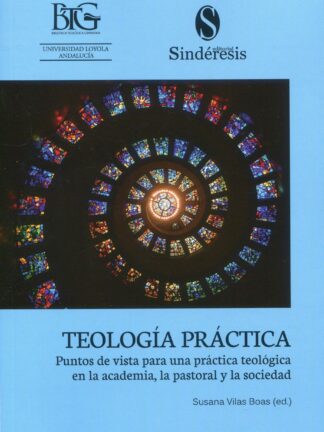Teología práctica. Puntos de vista para una práctica teológica en la academia, la pastoral y la sociedad