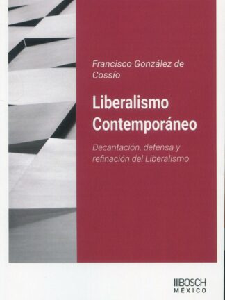 Liberalismo Contemporáneo. Decantación, defensa y refinación del liberalismo