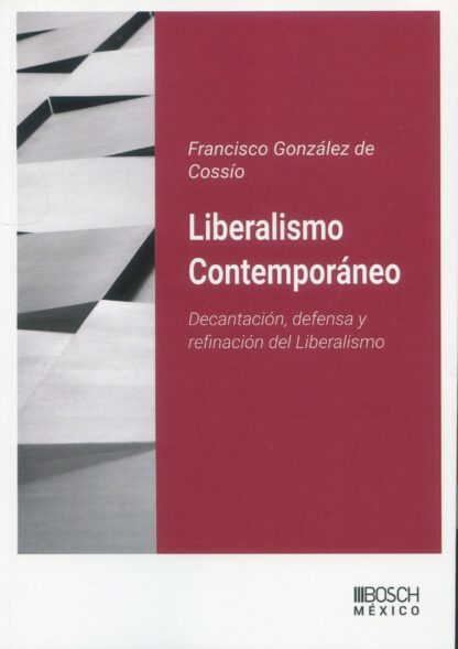 Liberalismo Contemporáneo. Decantación, defensa y refinación del liberalismo