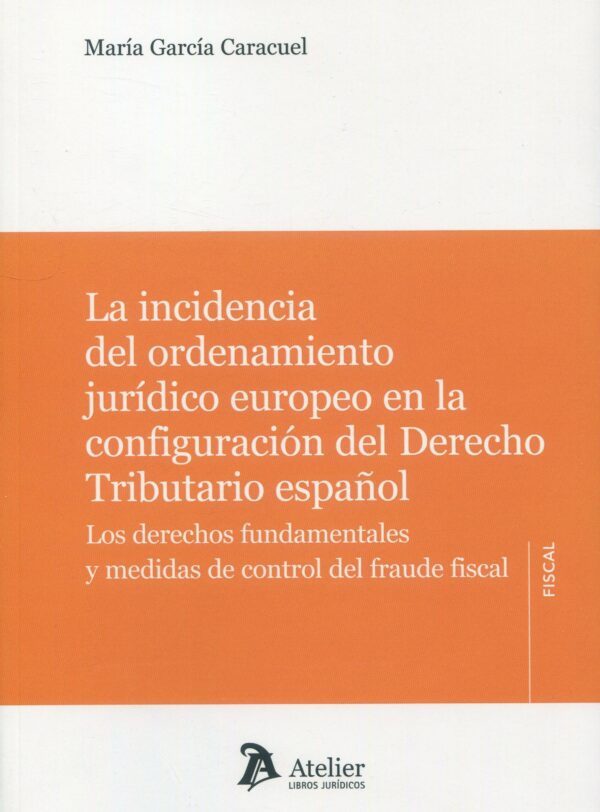 Incidencia del ordenamiento jurídico europeo / 9788410174412