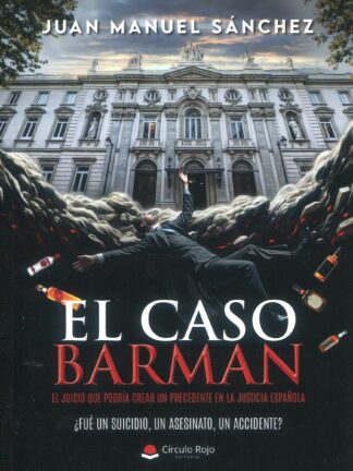 Caso Barman. El juicio que podría crear un precedente en la justicia española. ¿Fue un suicidio, un asesinato, un accidente?