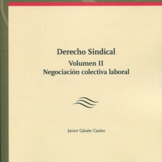Derecho sindical Vol. II 2 Vols. Negociación colectiva