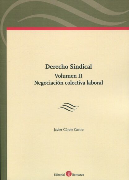 Derecho sindical Vol. II 2 Vols. Negociación colectiva