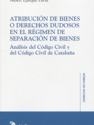 Atribución de bienes o derechos dudosos en el régimen de separación de bienes. Análisis del Código Civil y del Código Civil de Cataluña